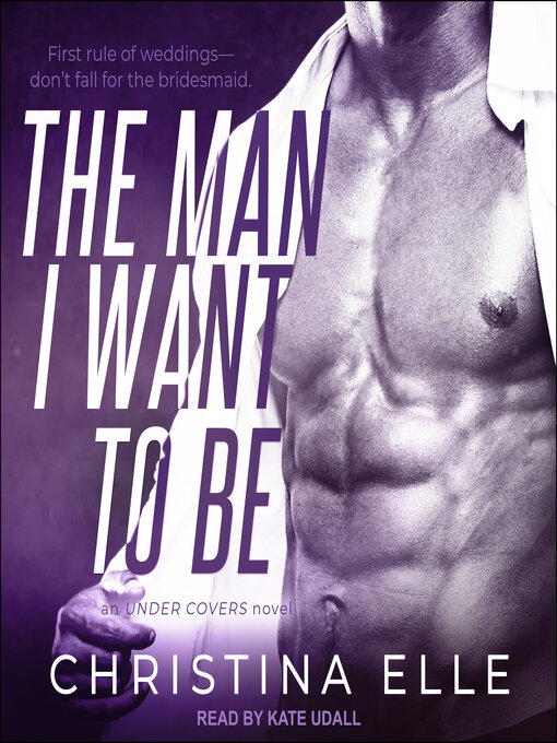 Title details for The Man I Want to Be by Christina Elle - Wait list